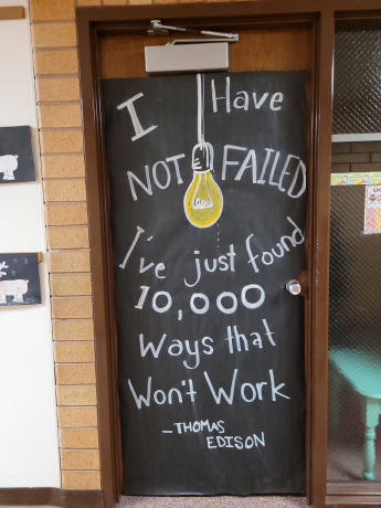 I have not failed I've just found 10,000 ways that won't work
