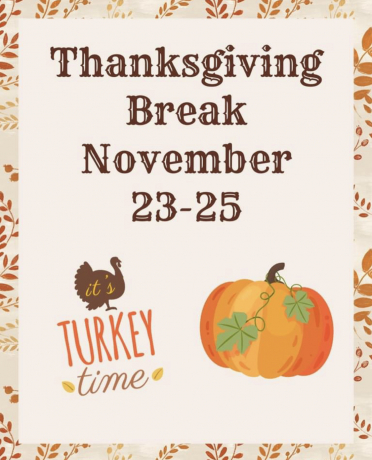 Graphic explaining Thanksgiving Break is Nov 23-25
